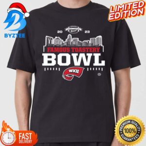 2023 Famous Toastery Bowl Team Western Kentucky College Football Bowl Shirt