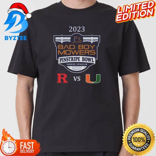 Bad Boy Mowers Pinstripe Bowl Rutgers Vs Miami On 28 December 2023 At Yankee Stadium Bronx NY College Bowl T-Shirt