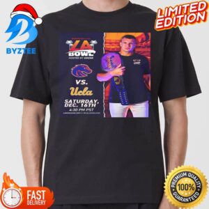 Boise State Vs UCLA At Sofi Stadium On December 16th 2023 For Starco Brands La Bowl Hosted By Gronk T-shirt