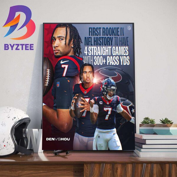 CJ Stroud First Rookie In NFL History To Have 4 Straight Games With 300 Pass YDs Wall Decor Poster Canvas