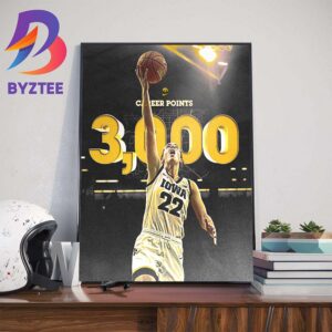 Caitlin Clark Is The First Iowa Hawkeyes Womens Basketball In Program History To Surpass 3K Career Points Wall Decor Poster Canvas