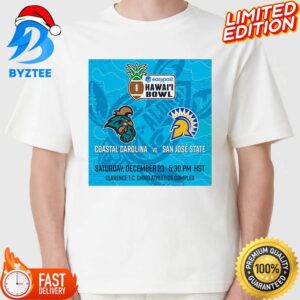 Coastal Carolina Vs San Jose State At Clarence T C Ching Athletics Complex On December 23rd 2023 For Easypost Hawai’i Bowl T-shirt