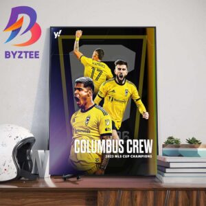 Columbus Crew Are 2023 MLS Cup Champions For The Third Title In Club History Wall Decor Poster Canvas