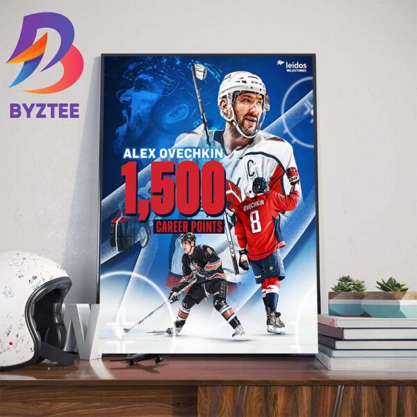 Congrats To Alex Ovechkin For The 16th Player In NHL History To Record 1500 Career Points Wall Decor Poster Canvas