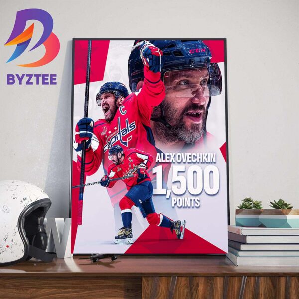 Congratulations To Alex Ovechkin Is The 16th Player In NHL History To Reach The 1500 Point Milestone Wall Decor Poster Canvas