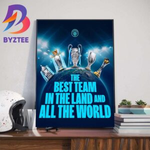 Congratulations To Manchester City The Best Team In The Land And All The World For Winning 5 Trophies Wall Decor Poster Canvas