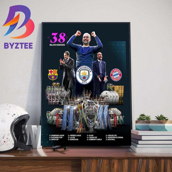 Congratulations To Pep Guardiola 38 Major Honours As Club Manager Wall Decor Poster Canvas