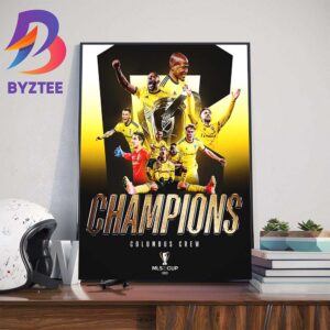 For The Third Title MLS Cup In Club History Columbus Crew Are 2023 MLS Cup Champions Wall Decor Poster Canvas