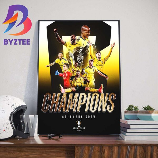 For The Third Title MLS Cup In Club History Columbus Crew Are 2023 MLS Cup Champions Wall Decor Poster Canvas