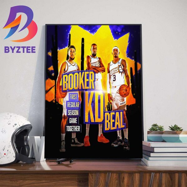 Phoenix Suns Players Devin Booker Kevin Durant And Bradley Beal For The First Regular Season Game Together Wall Decor Poster Canvas