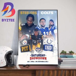 Saturday Showdown A Crucial Game For Two AFC Squads For Pittsburgh Steelers Vs Indianapolis Colts Wall Decor Poster Canvas