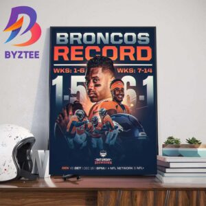Saturday Showdown Denver Broncos Pulled Off Quite The Turnaround This Season Wall Decor Poster Canvas