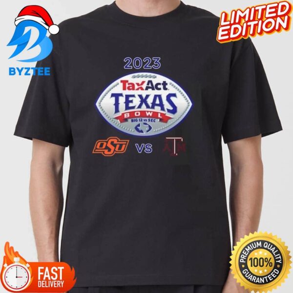 Taxact Texas Bowl Texas A&M Vs Oklahoma State On 27 December 2023 At NRG Stadium Houston TX College Bowl T-Shirt