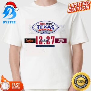 Texas A&M Vs Oklahoma State At NRG Stadium On December 27th 2023 For Taxact Texas Bowl T-shirt