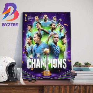 The 2023 FIFA Club World Cup Champions Are Manchester City Wall Decor Poster Canvas