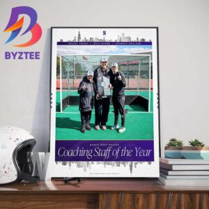 The Coaches of Northwestern Field Hockey Are The NFHCA West Region Coaching Staff Of The Year Wall Decor Poster Canvas