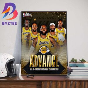 The Los Angeles Lakers Advance To The First-Ever NBA In-Season Tournament Championship Finals Wall Decor Poster Canvas