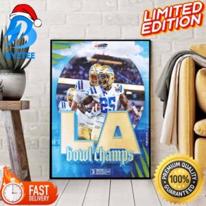 UCLA Football Is The 2023 Starco Brands LA Bowl Champions Home Decor Poster