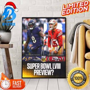 Will Monday Night Be A Super Bowl LVIII Preview Baltimore Ravens Vs San Francisco 49ers NFL Official Poster