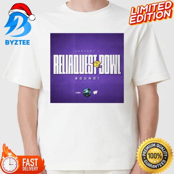 Wisconsin Vs LSU On January 1st 2024 For Reliaquest Bowl T-shirt