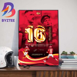 Congrats Patrick Mahomes And Travis Kelce 16 Touchdowns For Most Between Quarterback And Tight End In NFL Postseason History Art Decor Poster Canvas