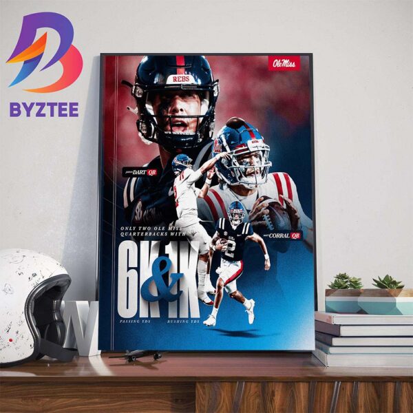 Congrats Two QBs Of Ole Miss Football Jaxson Dart And Corral Matt With 6K Passing YDs And 1K Rushing YDs Art Decorations Poster Canvas