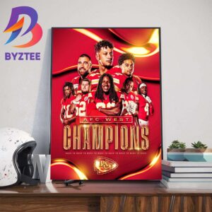 Congratulations To Kansas City Chiefs Back-To-Back-To-Back-To-Back-To-Back-To-Back-To-Back-To-Back AFC West Champions Art Decorations Poster Canvas