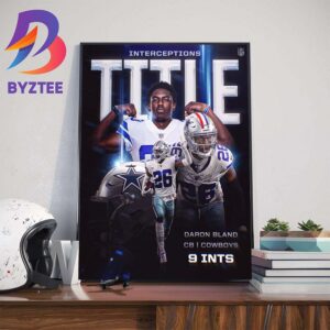 Dallas Cowboys DaRon Bland Is The 2023 Interceptions King With 9 Ints Art Decor Poster Canvas