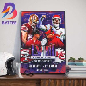 Kansas City Chiefs Vs San Francisco 49ers Two Teams Remain One Crowned Super Bowl LVIII In Las Vegas February 11th 2024 Art Decor Poster Canvas