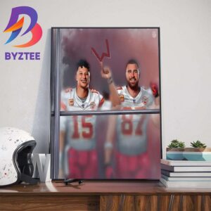 Patrick Mahomes And Travis Kelce Of The Chiefs Wins and Window Still Open Art Decor Poster Canvas