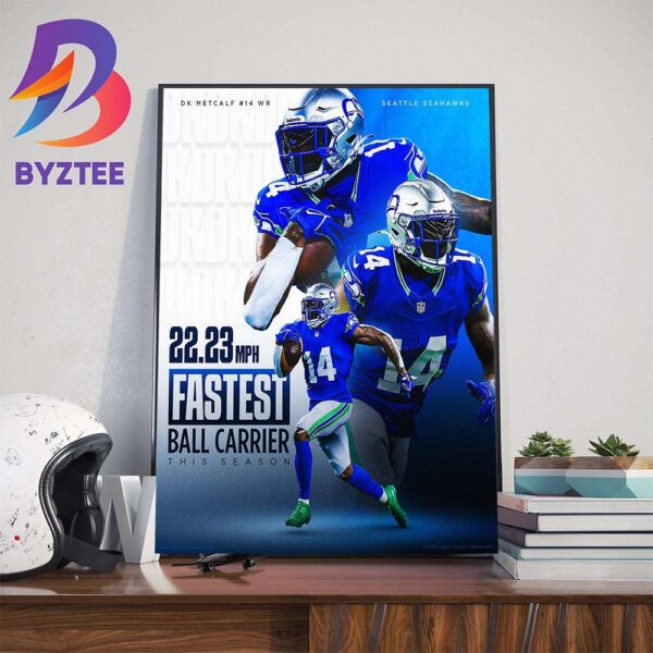 Seattle Seahawks DK Metcalf Is The Fastest Ball Carrier This Season Art Decor Poster Canvas