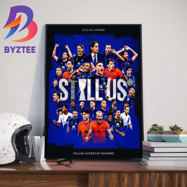 Still Us Inter Milan Are 2023-24 Italian Supercup Winners Art Decor Poster Canvas