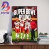 The Chiefs Are AFC Champions For The 4th Time In 5 Years And Headed Super Bowl LVIII Art Decor Poster Canvas