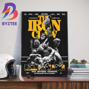 The Iron Claw Sons Brothers Champions Just Being Together We Can Do Anything Art Decor Poster Canvas