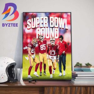 The San Francisco 49ers Are Headed To Super Bowl LVIII Art Decor Poster Canvas