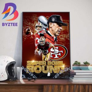 The San Francisco 49ers Storm Back From Down 17 To Defeat The Lions And Advance To The Super Bowl LVIII Bound Art Decor Poster Canvas