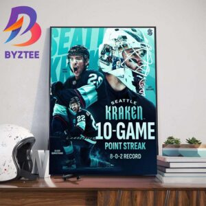 The Seattle Kraken 10-Game Point Streak 8-0-2 Record With Sixth Straight Victory Art Decorations Poster Canvas