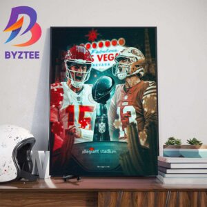 Welcome To Fabulous Las Vegas Nevada Kansas City Chiefs Vs San Francisco 49ers For Super Bowl LVIII Matchup Final Battle Art Decor Poster Canvas