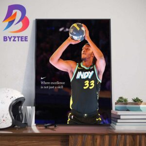 2024 Kia Skills Contest Champions Where Excellence Is Not Just A Kill Myles Turner x Nike Art Decorations Poster Canvas