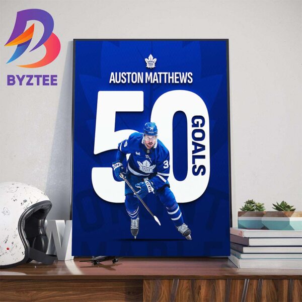 Auston Matthews Is The Fastest In Nhl History To Hit 50 Goals In A Season Reaching The Mark In Just 54 Games Art Decor Poster Canvas