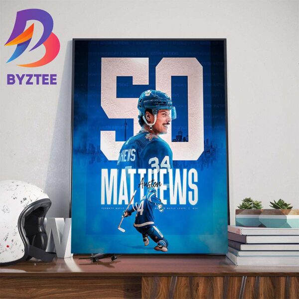 Congrats Auston Matthews Now Has 50 Goals In 54 Games This Season Art Decor Poster Canvas