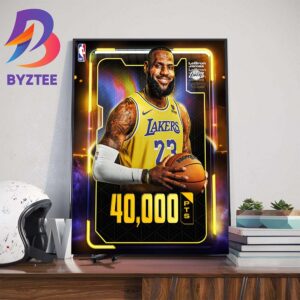 Congrats King James LeBron James Reach 40000 Points In NBA With Los Angeles Lakers Art Decorations Poster Canvas