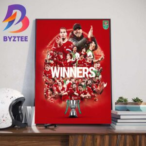 Congrats Liverpool FC Are The 2024 Carabao Cup Winners Art Decorations Poster Canvas