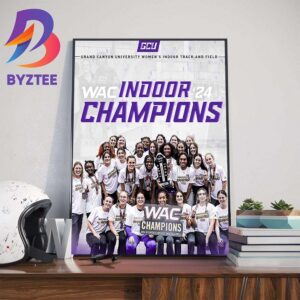 GCU Grand Canyon University Womens Indoor Track And Field Are WAC Indoor Champions 2024 Art Decor Poster Canvas