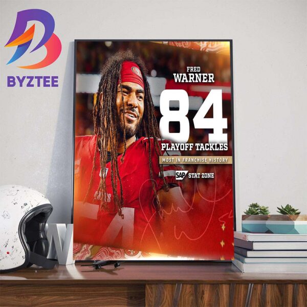 San Francisco 49ers Fred Warner 84 Playoff Tackles Most In Franchise History Art Decorations Poster Canvas
