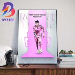 The First MLS Goal Of 2024 Belongs To Robert Taylor Of Inter Miami CF Art Decor Poster Canvas