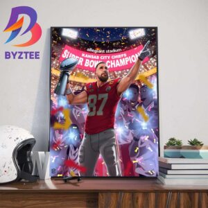Travis Kelce And Kansas City Chiefs Back-to-Back Super Bowl Champions At Allegiant Stadium Art Decorations Poster Canvas