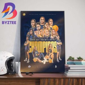 2024 ACC Tournament Champions Are Notre Dame Fighting Irish Womens Basketball Art Decorations Poster Canvas