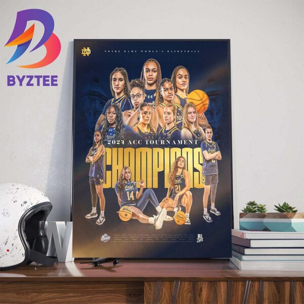 2024 ACC Tournament Champions Are Notre Dame Fighting Irish Womens Basketball Art Decorations Poster Canvas