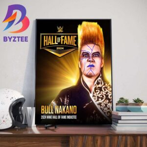 Bull Nakano Is The 2024 WWE Hall Of Fame Inductee Wall Decor Poster Canvas